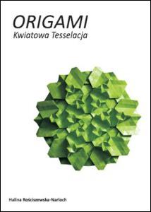 Origami. Flower Tessellation  / Origami. Kwiatowa Tesselacja